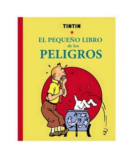 EL PEQUEÑO LIBRO DE LOS PELIGROS - las-aventuras-de-tintin-el-pequeno-libro-de-los-peligros-herge